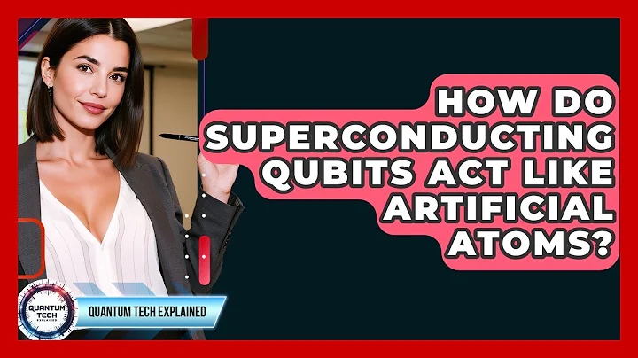 How Do Superconducting Qubits Act Like Artificial Atoms? - Quantum Tech Explained