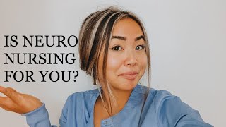 Is Neuro Nursing For You? | Best & Worst Experience