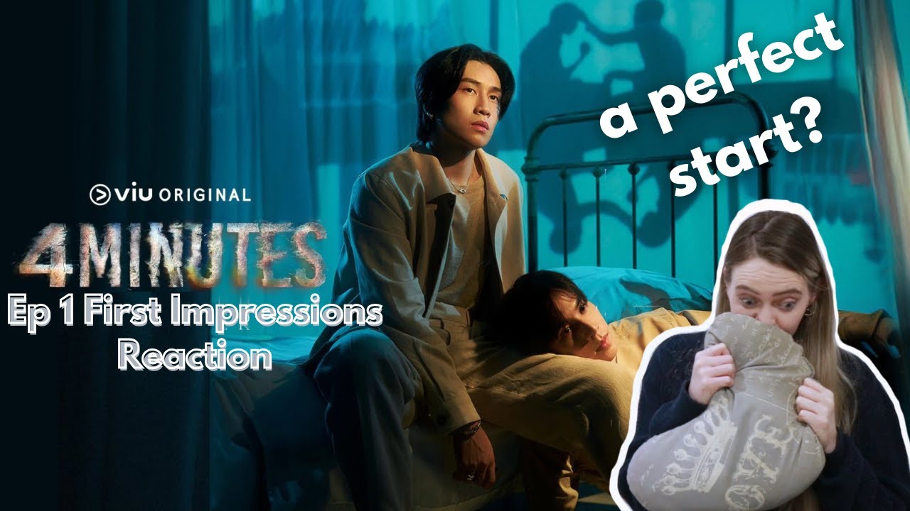 I WAS NOT PREPARED?! 4 Minutes (สี่นาที) Ep 1 First Impression Reaction
