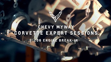 Chevy MyWay: Corvette Expert Sessions – Z06 Engine Break-In | Chevrolet