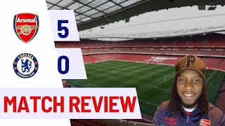 EMPHATIC!!!!! | ARSENAL 5-0 CHELSEA | MATCH REVIEW