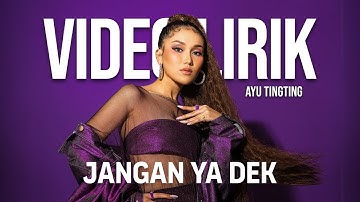 AYU TING TING - JANGAN YA DEK (LYRIC VIDEO) LIRIK LAGU VIRAL & TRENDING TERBARU