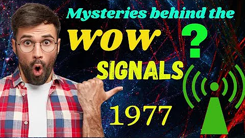 Wow signals -  A Cosmic Whisper from Beyond - Messages from the Stars - 1977