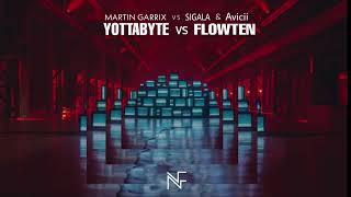 Martin Garrix x Sigala x Avicii - Yottabyte x FLOWTEN