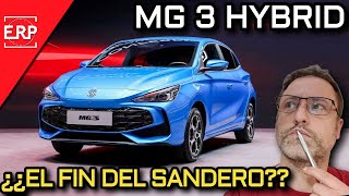 Nuevo MG3 HYBRID+ 2024 /¿SERÁ EL FIN DEL DACIA SANDERO? / EL HÍBRIDO MÁS BARATO  / ANÁLISIS