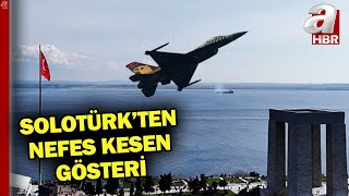 Çanakkale Zaferinin 109 Yılında Solotürkten Zafer Gösterisi A Haber