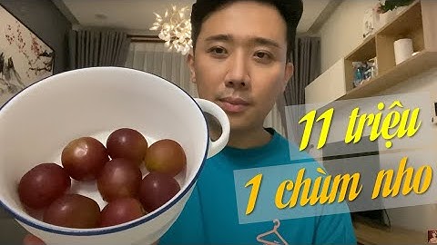 Trấn Thành review chùm nho Ruby Roman 11 triệu đồng và chùm nho Mẫu Đơn 2tr9 của Nhật