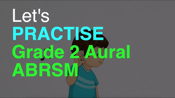 ABRSM Grade 2 Aural Practice