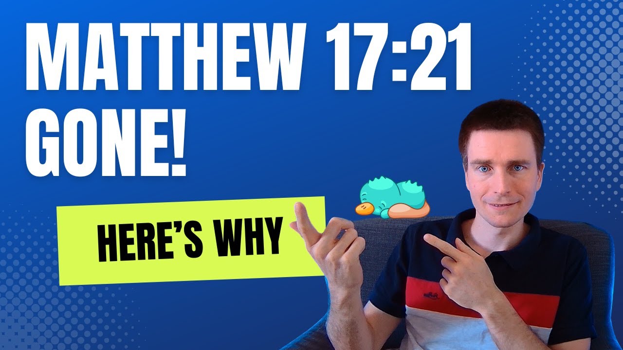 Is Matthew 17:21 MISSING From The Bible? - YouTube