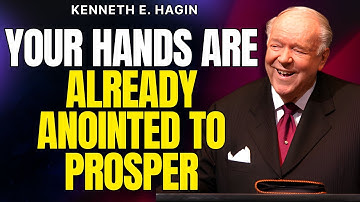 ANOINTED HANDS: How God Turns Ordinary Work Into Overflowing Blessing | Kenneth E. Hagin