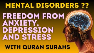 Mental Disorders?? The Solution!! Freedom from Anxiety, Depression and Stress with Quran Surahs