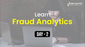 Fraud Analytics | 8 Hours Course | Day 2 | 360DigiTMG