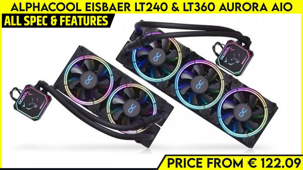 Alphacool Eisbaer LT240 & LT360 Aurora AIO CPU Coolers Launched with Digital RGB -All Spec, Features