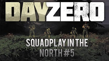 DayZero Mod: Squadplay in the North #5