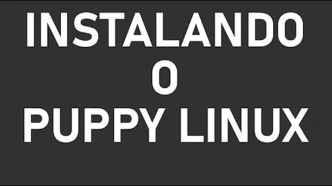 Como usar o Puppy Linux?