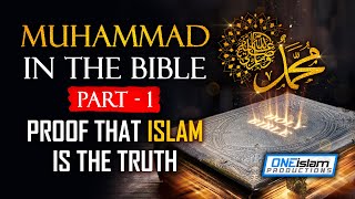 Prophet Muhammad Saw In The Bible Part 1 - Proof That Islam Is The Truth
