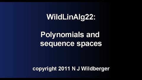 Polynomials and sequence spaces | Geometric Linear Algebra 22 | NJ Wildberger
