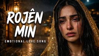 ROJÊN MIN 🌙 | Emotional Kurdish Love Song
