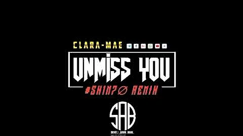 Unmiss You [png latest Moombah Chill Remix 🇵🇬] Clara-Mae xx SH1N7∅ Remix 🇵🇬 2023