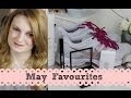 May Favourites | lilmisschickas