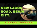 A DRIVE THROUGH NEW LAGOS ROAD, BENIN CITY.