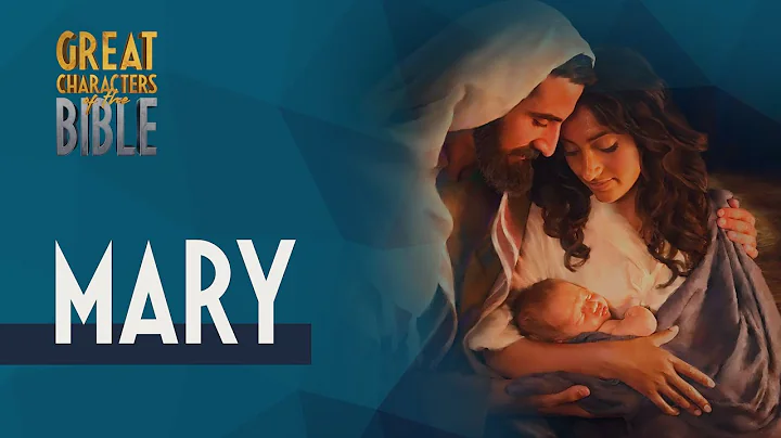It Is Written - Great Characters of the Bible: Mary