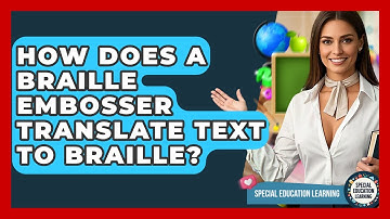 How Does A Braille Embosser Translate Text To Braille? - Special Education Learning