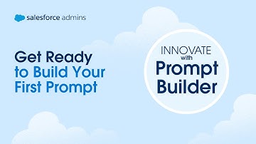 Get Ready to Build Your First Prompt | Salesforce Admins Innovate with Prompt Builder