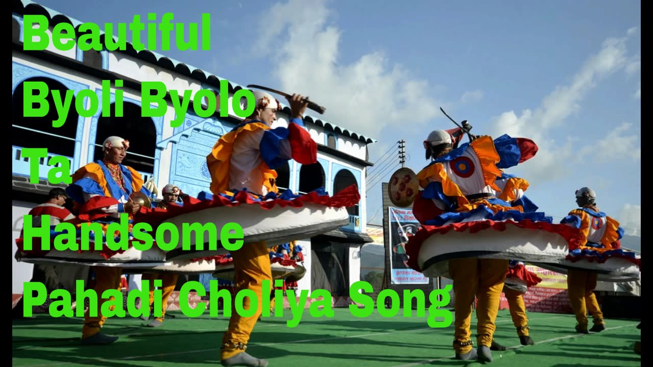 Beautiful Byoli Byolo Ta Handsome, Pahadi Choliya Dance Full Song