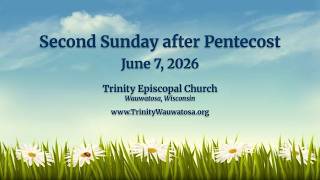 Second Sunday After Pentecost - June 7, 2026 - 10:00 am