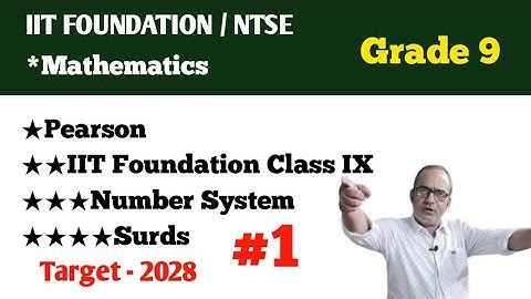 Class IX : Pearson IIT Foundation Number System Surds 1 By Rajesh Kumar @RajeshTutorials
