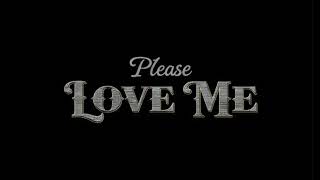 Please Love Me