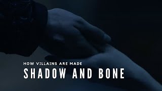 Shadow and Bone - How Villains Are Made