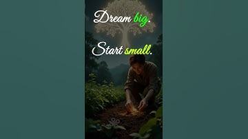 Dream Big, Start Small | How to Turn Goals into Reality #motivation #inspiration #quotes