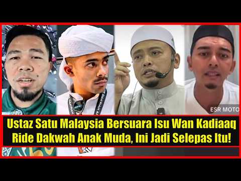 Ustaz Satu Malaysia Bersuara Isu Wan Kadiaaq Ride Dakwah Anak Muda, Ini Jadi Selepas Itu!