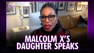 Malcolm X's Daughter Ilyasha Shabazz on Preserving Black History | Out Loud with Claudia Jordan