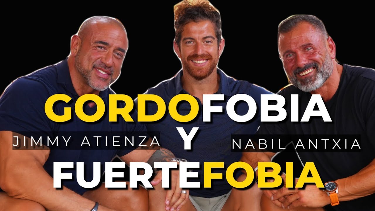 Nuestra sociedad tiene más FUERTEFOBIA que GORDOFOBIA// Jimmy Atienza y Nabil Antxia