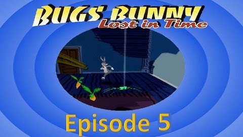 Bugs Bunny Lost in Time - Part 5: Back in action!