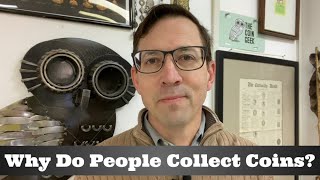 Why Do People Collect Coins?