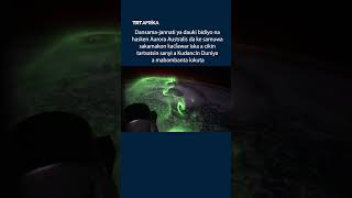 Dansama-jannatin NASA ya dauki bidiyo na hasken Aurora Australis na kudancin duniya