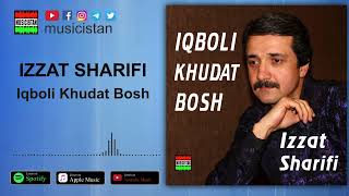 Иззат Шарифи - Икболи Худат Бош / Izzat Sharifi - Iqboli Khudat Bosh 2023