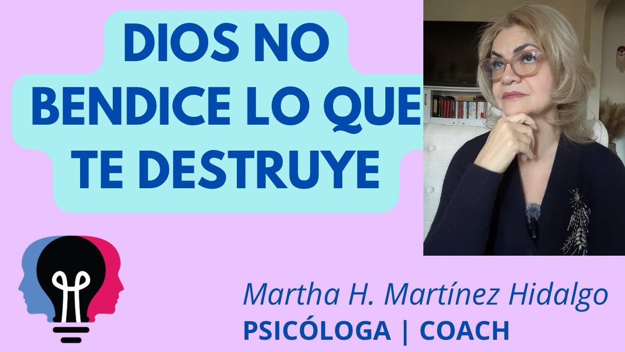Бог не благословляет то, что вас губит. | Психолог и коуч Марта Х. Мартинес Идальго