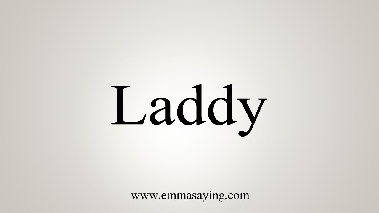 How To Say Laddy - YouTube
