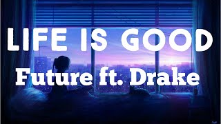 Future - Life Is Good (Lyrics) ft.Drake