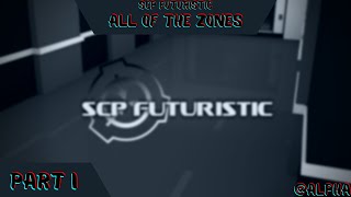 SCP Futuristic All Zones [Part I], [Zone Entrance, 1, 2]