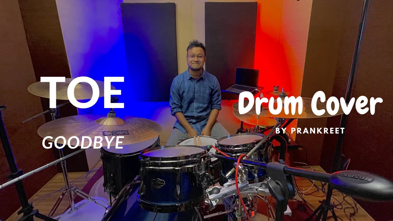 TOE: GOODBYE | DRUM COVER | INDIA | PRANKY