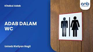 Adab di Dalam WC | Ustadz Ristiyan Ragil