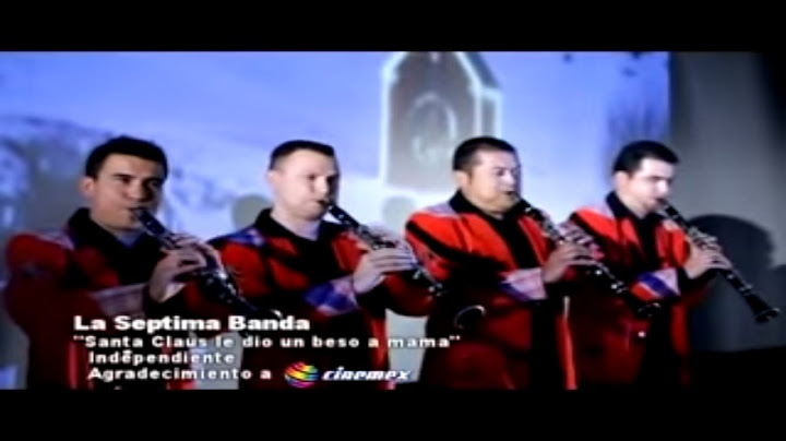 La Séptima Banda - Santa Claus Le Dio Un Beso a Mamá (Video Oficial)