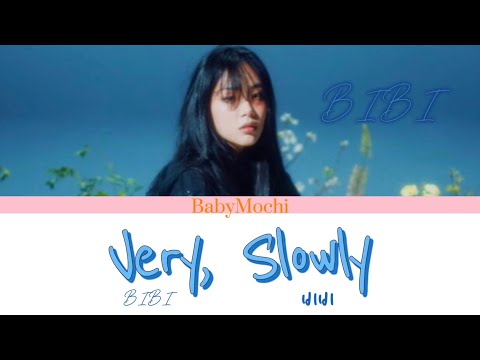 BIBI “Very, Slowly” Lyrics (Romanized)