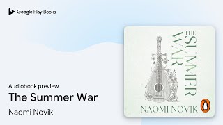 The Summer War: The enchanting new fantasy… by Naomi Novik · Audiobook preview